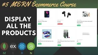 Displaying the items on home page | Build & Deploy a MERN Ecommerce Website | Part 5
