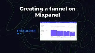 Creating a funnel on Mixpanel