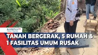 Tanah Bergerak, 5 Rumah & 1 Fasilitas Umum Rusak