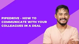 Pipedrive   How to communicate with your colleagues in a deal