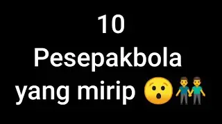 10  Pesepakbola yang mirip 😯👬