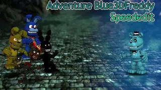 [Speededit] Making Adventure Blue3DFreddy