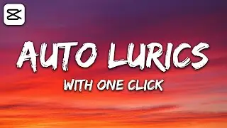 How to Create Lurics Video in CapCut Like a MusicWave, 7Clouds...
