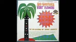 50 Guitars of Tommy Garrett - Song of the Islands (Na Lei O Hawaii) (1962)