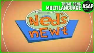 Ned’s Newt Theme Song | Multilanguage (Requested)