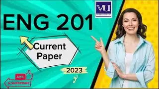 ENG 201 Current paper Final Term 2023 || Today final term current paper eng 201 2023