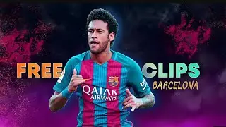 Neymar Free Clips 🔵Barcelona 🔴No Watermark
