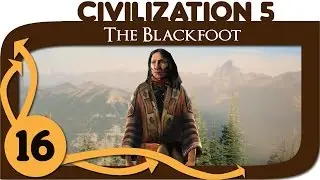Civilization 5 - Let's Play Blackfoot - Ep. 16 - Civ 5 Deity Gameplay