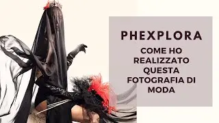 PHEXPLORA - Tecniche di illuminazione per fotografia di moda editoriale