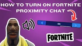 How to Enable Proximity Chat in Fortnite