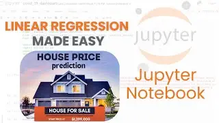 Linear Regression with Jupyter Notebook | Predict House Prices Using Machine Learning
