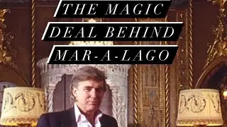 How Trump bought Mar-a-Lago for 5 mil is PRICELESS