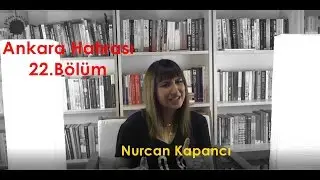 Nurcan Kapancı | Ankara Hatırası 22.Bölüm