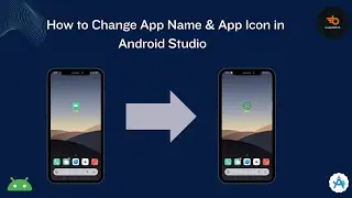 How to Change App Name and App Icon in Android Studio || 2023 