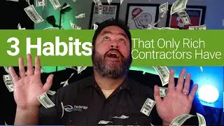 3 Habits That Only Rich Contractors Have