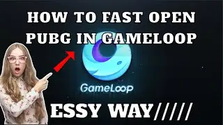 HOW TO FAST OPEN PUBG IN GAMELOOP || GAMELOOP MEN PUBG KESY JALDI RUN KREN