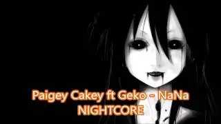 Paigey Cakey ft Geko   NaNa Nightcore