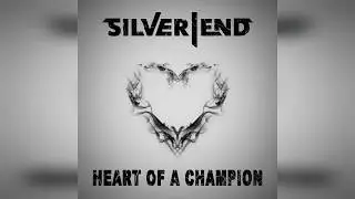Silver End - Heart of a Champion ( Feat. Paul Bernard )