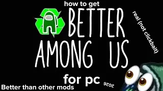 How to Download BETTER AMONG US Mod on PC (2026 Guide)