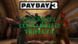 My Payday 3 Overkill Build Trifecta