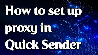 How to set a proxy in Quick Sender