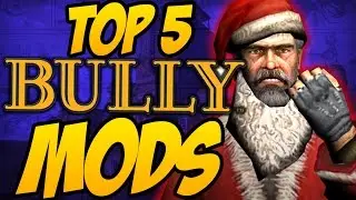 TOP 5 BULLY MODS