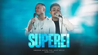 Superei - Emerson Santos ft. Kaiky Mello ( Live Session )