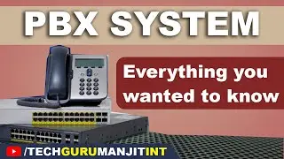 What is PBX System? Types of PBX System | Why you should understand PBX | PBX Networking