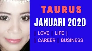 ZODIAC TAURUS  | JANUARI 2020 | YOUR MONTHLY HOROSCOPE | Endang Tarot - FortuneTeller