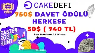 Cake Defi ile Minimum 50 Dolar Kazanın | CAKE DEFİ 750$ PASKALYA YUMURTASI ETKİNLİĞİ