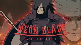 MADARA -- NEON BLADE BADASS EDIT