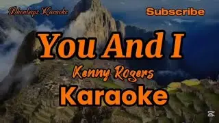 You And I. Kenny Rogers. Karaoke version