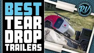 Best Teardrop Trailers 🚐: Complete Review | RV Expertise