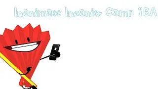 Inanimate Insanity Camp Episode 16A