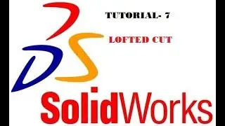 lofted cut solidworks |tutorial - 7
