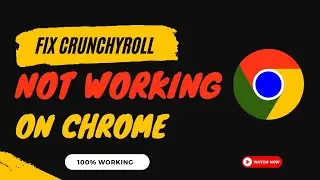 How to Fix Crunchyroll Not Working on Chrome | Crunchyroll Down Right Now | Crunchyroll black Screen