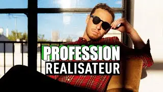 PROFESSION #9: RÉALISATEUR