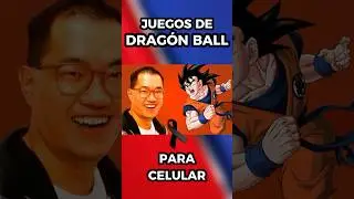 Juegos de Dragon Ball Z para Móviles, adiós Akira Toriyama
