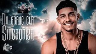 NO GRAVE ELA SINCRONIZA -  EP MÍSTICO É O ÍNDIO