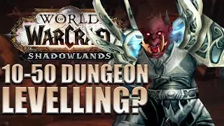 10-50 Chromie Time DUNGEON LEVELING? | Shadowlands Pre-Patch