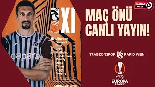 Trabzonspor - Rapid Wien maç önü canlı yayın