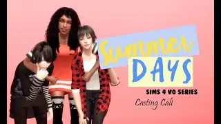 [CLOSED] Summer Days (Sims 4 VO Series) Casting Call