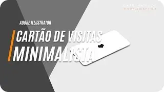 Como criar um cartão de visitas minimalista! [ILLUSTRATOR]