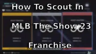 How To Scout in MLB The Show 23 Franchise