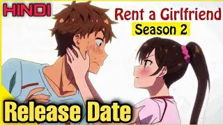 Rent a Girlfriend Season 2 Release Date ? [HINDI]