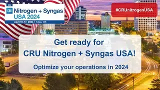 CRU Nitrogen + Syngas USA Conference and Exhibition - April 15-17, 2024 • Tulsa, OK, USA