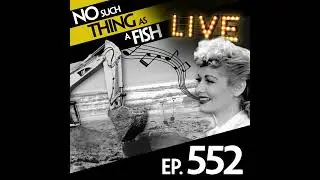 552: No Such Thing As I Love I Love Lucy