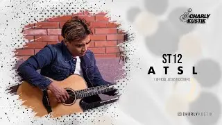Charly Van Houten - ATSL ( ST12 ) - (Official Acoustic Cover 40)
