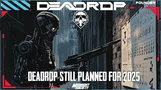 DEADROP still planned for 2025 Release BUT Early Access DELAYED
