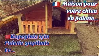 🇫🇷Construire une maison (niche) avec des palettes pour votre chien/🇹🇷Kopeginiz için paletle Ev